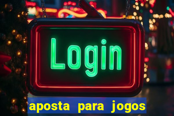 aposta para jogos de hoje