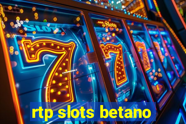 rtp slots betano