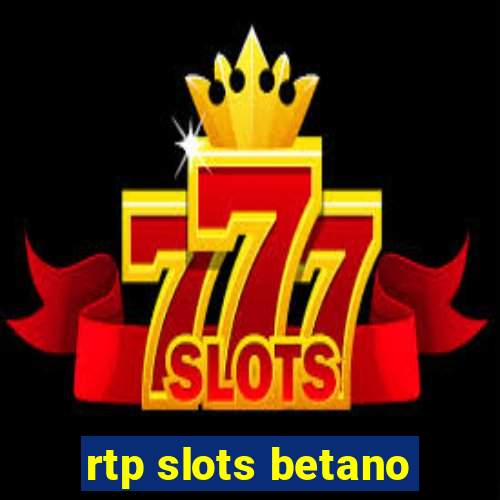 rtp slots betano