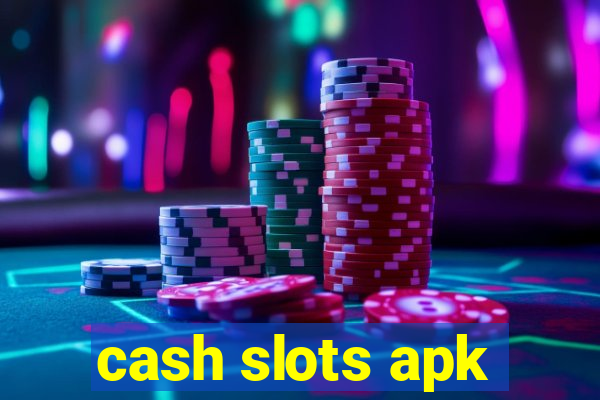 cash slots apk