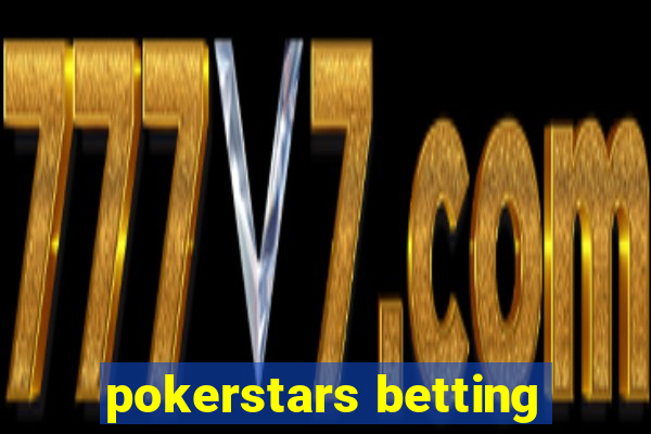 pokerstars betting