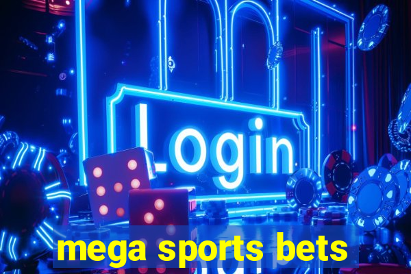 mega sports bets