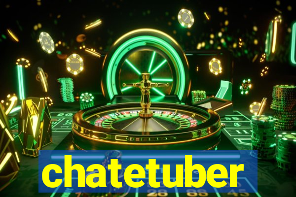 chatetuber