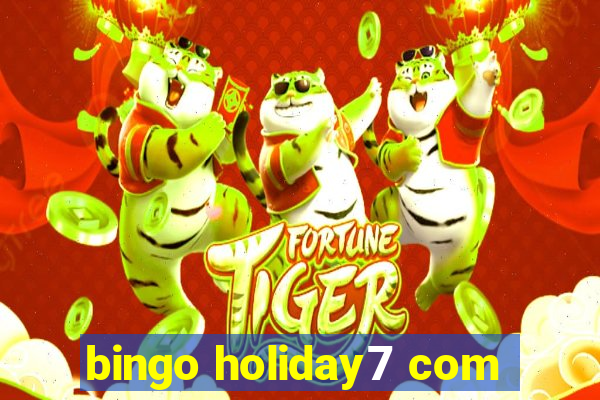 bingo holiday7 com