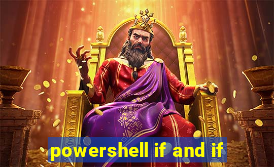 powershell if and if