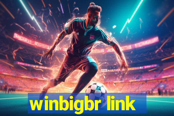 winbigbr link