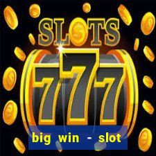 big win - slot casino online