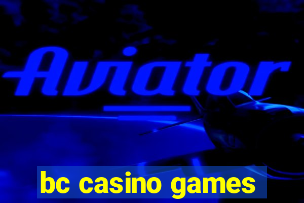 bc casino games