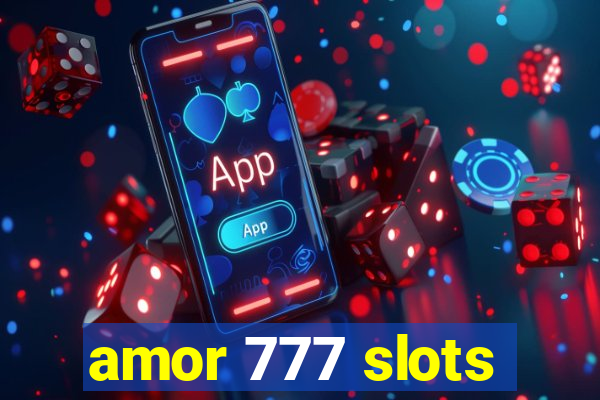 amor 777 slots