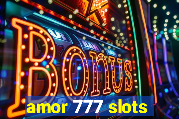 amor 777 slots