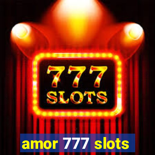 amor 777 slots