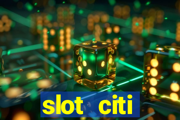 slot citi бонусы за регистрацию киев