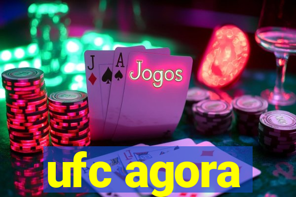 ufc agora