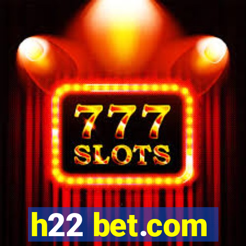 h22 bet.com