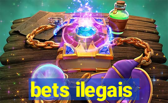 bets ilegais