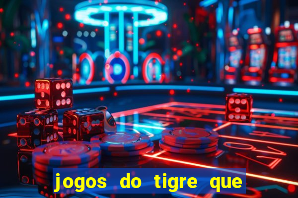 jogos do tigre que ganha bonus no cadastro