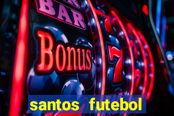 santos futebol clube peneiras