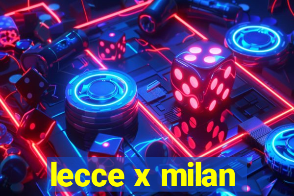 lecce x milan