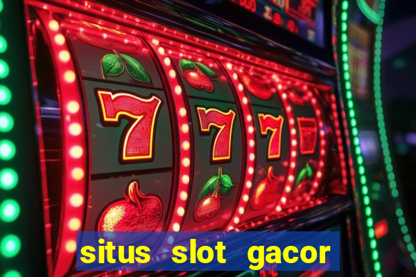 situs slot gacor garansi kekalahan 100