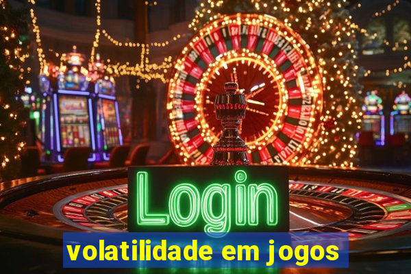 volatilidade em jogos