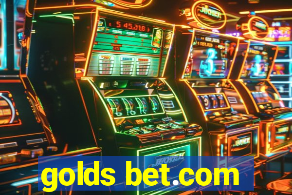 golds bet.com