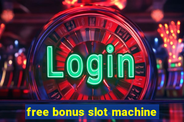 free bonus slot machine