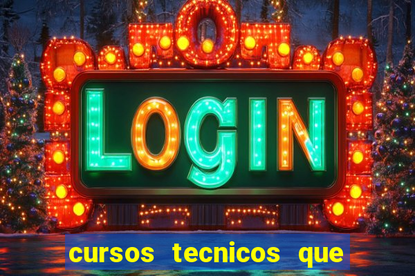 cursos tecnicos que mais empregam