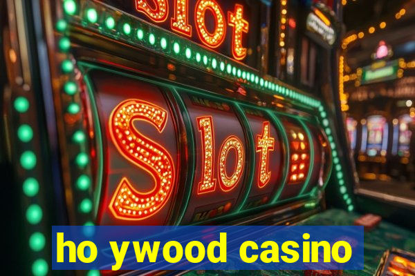 ho ywood casino