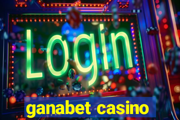 ganabet casino