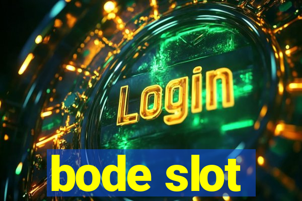 bode slot