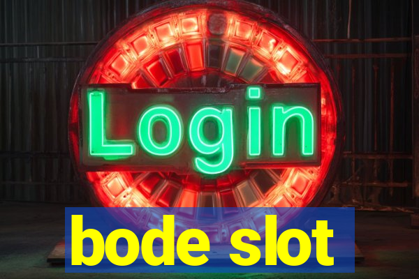 bode slot