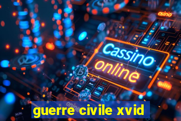 guerre civile xvid