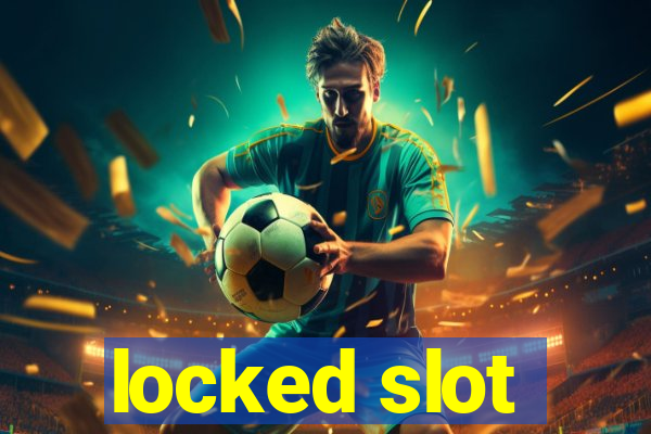 locked slot