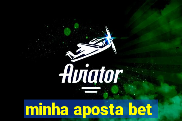 minha aposta bet