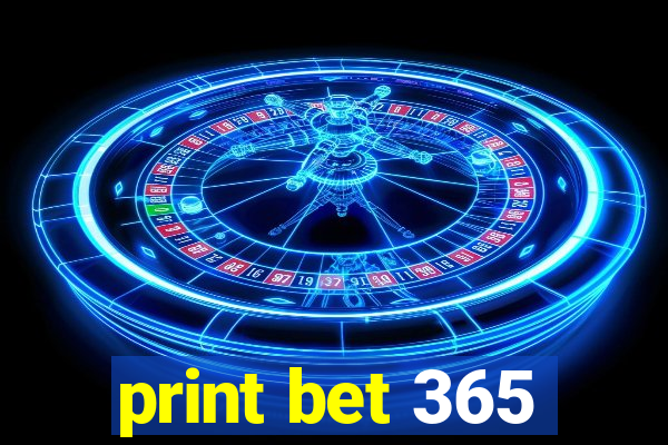 print bet 365