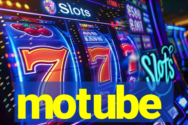 motube