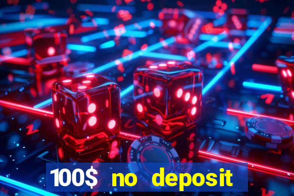 100$ no deposit bonus casino