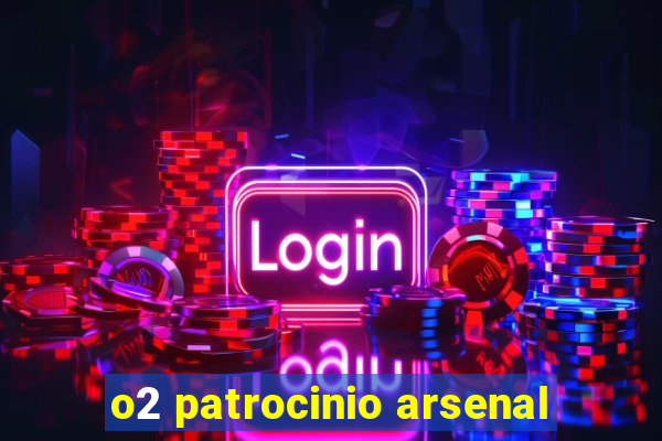 o2 patrocinio arsenal