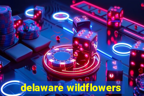 delaware wildflowers