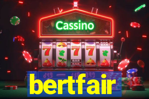 bertfair