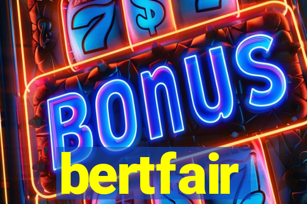 bertfair