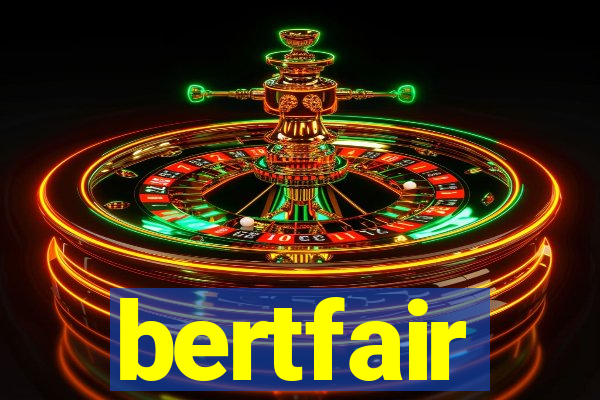 bertfair