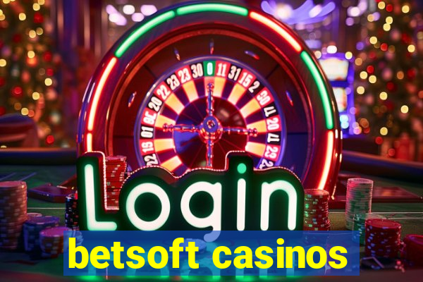 betsoft casinos