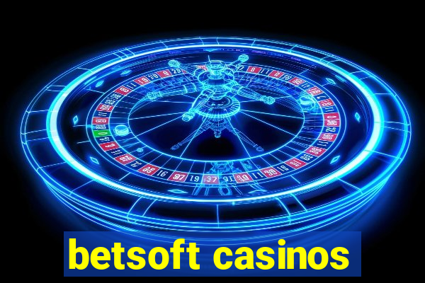 betsoft casinos