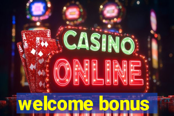 welcome bonus