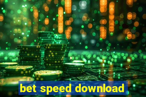 bet speed download