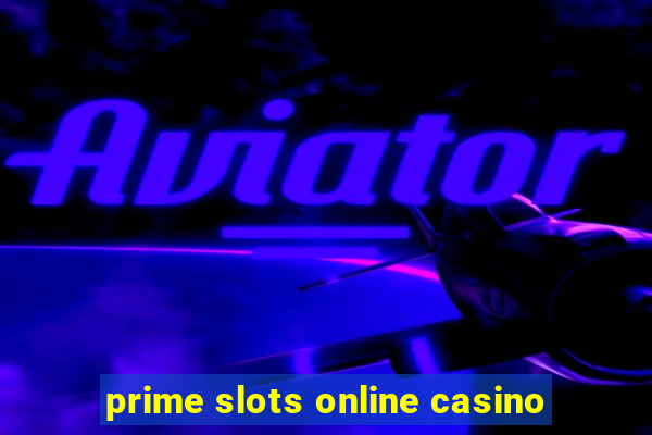 prime slots online casino