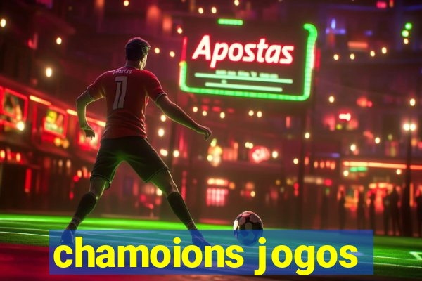 chamoions jogos