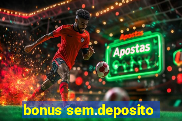 bonus sem.deposito