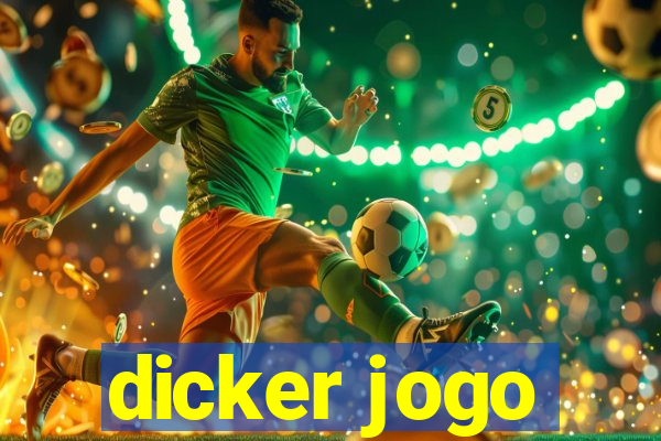 dicker jogo